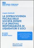 Sopravvivenza fiscale delle società estinte e la (nuova) responsabilità di liquidatori soci