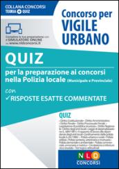 Concorso per vigile urbano. Quiz per la preparazione ai concorsi nella polizia locale (municipale e provinciale)