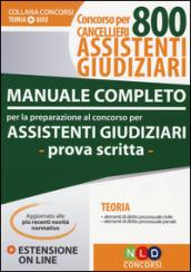 Manuale completo per la preparazione al concorso per assistenti giudiziari. Concorso per cancellieri 800 assistenti giudiziari. Con Contenuto digitale per download e accesso on line