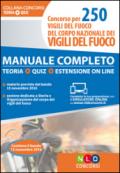 Concorso per 250 vigili del fuoco del corpo nazionale dei vigili del fuoco. Manuale completo. Teoria. Quiz. Con estensione online