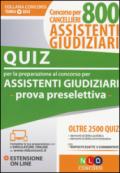 Concorso per cancellieri. 800 assistenti giudiziari. Quiz per la preparazione al concorso per assistenti giudiziari. Prova preselettiva. Con estensione online