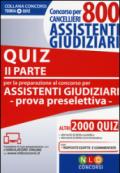 Concorso per cancellieri. 800 assistenti giudiziari. Quiz per la preparazione al concorso per assistenti giudiziari. Prova preselettiva. Con estensione online: 2