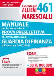 Concorso per 461 allievi marescialli guardia di finanza. Manuale per la preparazione alla prova preselettiva. Con aggiornamento online