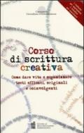 Corso di scrittura creativa. Come dare vita e organizzare testi efficaci, originali e coinvolgenti. Con aggiornamento online (2 vol.)