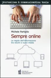 Sempre online. Le regole dell'informazione tra vecchi e nuovi media