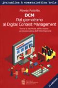 DCM. Dal giornalismo al digital content management. Teoria e tecniche delle nuove professionalità dell'informazione