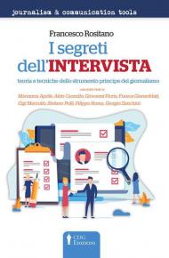 I segreti dell'intervista. Teoria e tecniche dello strumento principe del giornalismo