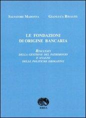 Le fondazioni di origine bancaria. Risultati della gestione del patrimonio e analisi delle politiche erogative