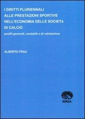 I diritti pluriennali alle prestazioni sportive nell'economia delle società di calcio