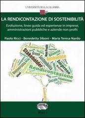 La rendicontazione di sostenibilità. Evoluzione, linee guida ed esperienze in imprese, amministrazioni pubbliche e aziende non profit