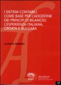 I sistemi contabili come base per l'adozione dei principi contabili di bilancio. L'esperienza italiana, croata e bulgara