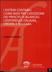 I sistemi contabili come base per l'adozione dei principi contabili di bilancio. L'esperienza italiana, croata e bulgara