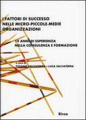 I fattori di successo nelle micro-piccole-medie organizzazioni. 10 anni di esperienza nella consulenza e formazione