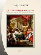 La Testimonianza di Dio: Gli arcani segreti dell'Arca dell'Alleanza