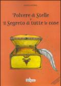 Polvere di stelle e il segreto di tutte le cose. Con CD Audio