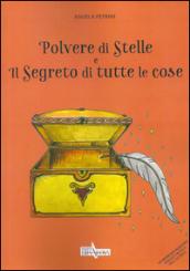 Polvere di stelle e il segreto di tutte le cose. Con CD Audio