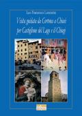 Visita guidata da Cortona a Chiusi per Castiglione del Lago e il Chiugi