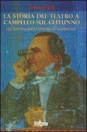 La storia del teatro a Campello sul Clitunno. Dal Teatrino della contessa all'Auditorium