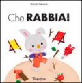 Che rabbia! Ediz. illustrata