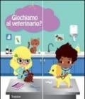 Giochiamo al veterinario? Con gadget