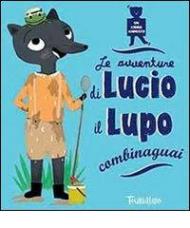 Le avventure di Lucio il lupo combinaguai