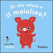 Di che colore è il maialino? Primi libri Cucù