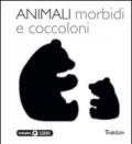 Animali morbidi e coccoloni. Libri per imparare