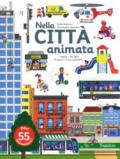 Nella città animata. Ediz. a colori