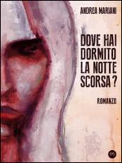 Dove hai dormito la notte scorsa?