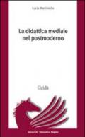 La didattica mediale nel postmoderno