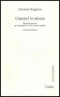 Conosci te stesso. Manuale pratico per allungare la vita e vivere meglio