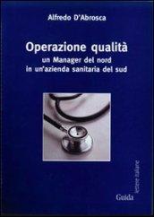 Operazione qualità. Un manager del nord in un'azienda sanitaria del sud