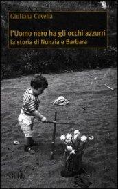 L'uomo nero ha gli occhi azzurri. La storia di Nunzia e Barbara