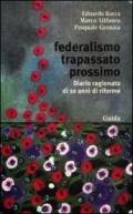 Federalismo trapassato prossimo. Diario ragionato di 10 anni di riforme