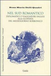 Nel Sud romantico. Diplomatici e viaggiatori inglesi alla scoperta del Mezzogiorno borbonico