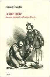 Le due Italie. Giovanni Manna e l'unificazione liberale