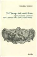 Nell'Europa dei secoli d'oro. Aspetti, momenti e problemi dalle «guerre d'Italia» alla «grande guerra»