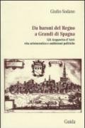 Da baroni del Regno a grandi di Spagna. Gli Acquaviva d'Atri: vita aristocratica e ambizioni politiche