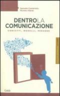 Dentro la comunicazione. Concetti, modelli, persone