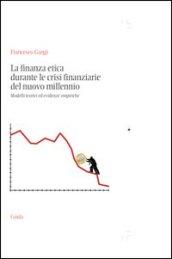 La finanza etica durante le crisi finanziarie del nuovo millennio. Modelli teorici ed evidenze empiriche