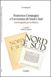 Francesco Compagna e l'avventura di Nord e Sud. Una geografia per la politica. Con DVD