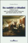 Da sudditi a cittadini. I diritti umani dalle costituzioni di fine Settecento agli statuti italiani del 1848