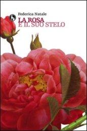 La rosa e il suo stelo