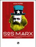 SOS Marx. Liberamente ispirato al Manifesto e ai manoscritti economico-filosofici del 1844