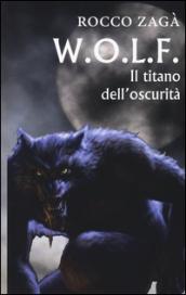 W.O.L.F. Il titano dell'oscurità