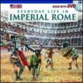 Vita quotidiana nella Roma imperiale. Il racconto della vita quotidiana nell'antica Roma... Ediz. inglese. Con DVD