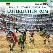 Vita quotidiana nella Roma imperiale. Ediz. tedesca. Con DVD