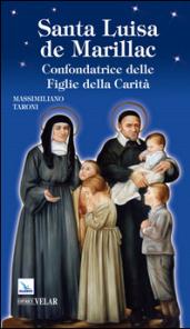 Santa Luisa de Marillac. Confondatrice delle Figlie della Carità