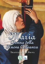 Maria donna della nuova alleanza. Trafitta dalla prova