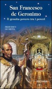 San Francesco de Geronimo. Il gesuita povero tra i poveri